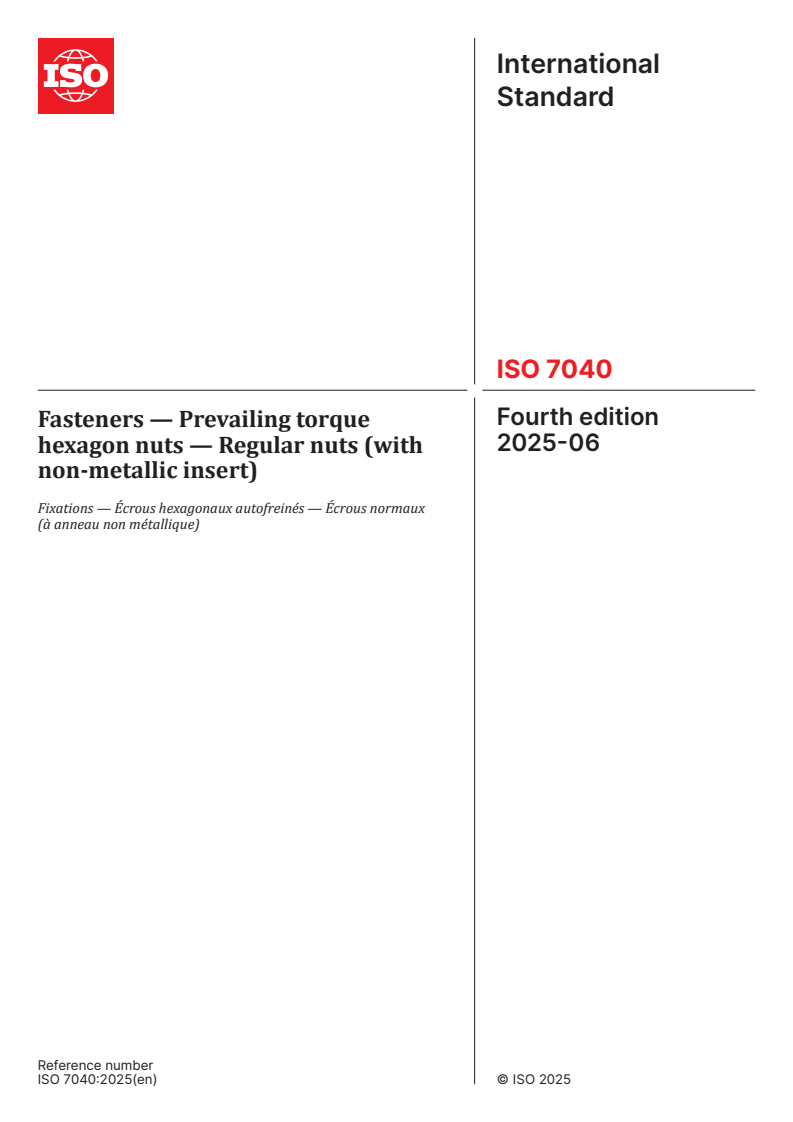 ISO 7040:2025 - Fasteners — Prevailing torque hexagon nuts — Regular nuts (with non-metallic insert)
Released:10. 06. 2025