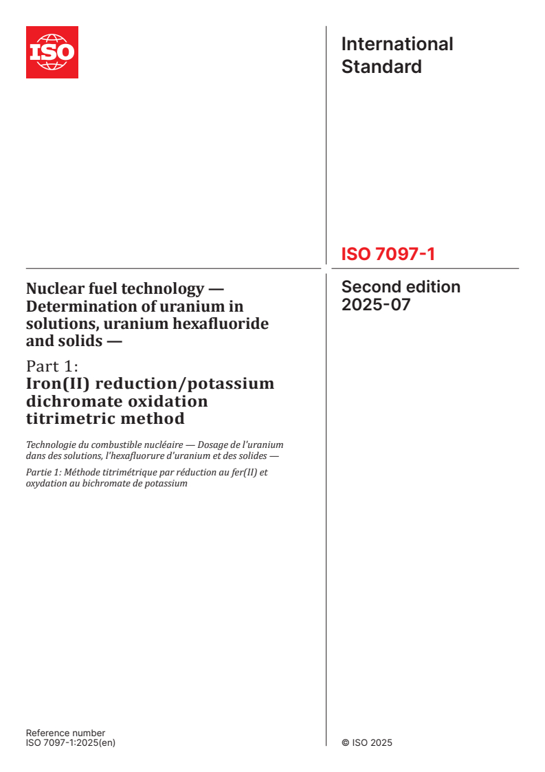 ISO 7097-1:2025 - Nuclear fuel technology — Determination of uranium in solutions, uranium hexafluoride and solids — Part 1: Iron(II) reduction/potassium dichromate oxidation titrimetric method
Released:2. 07. 2025