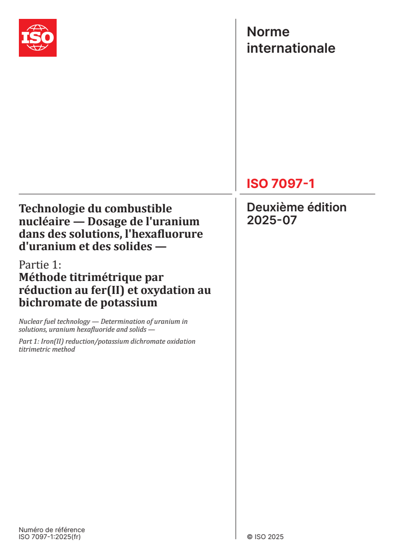 ISO 7097-1:2025 - Technologie du combustible nucléaire — Dosage de l'uranium dans des solutions, l'hexafluorure d'uranium et des solides — Partie 1: Méthode titrimétrique par réduction au fer(II) et oxydation au bichromate de potassium
Released:2. 07. 2025