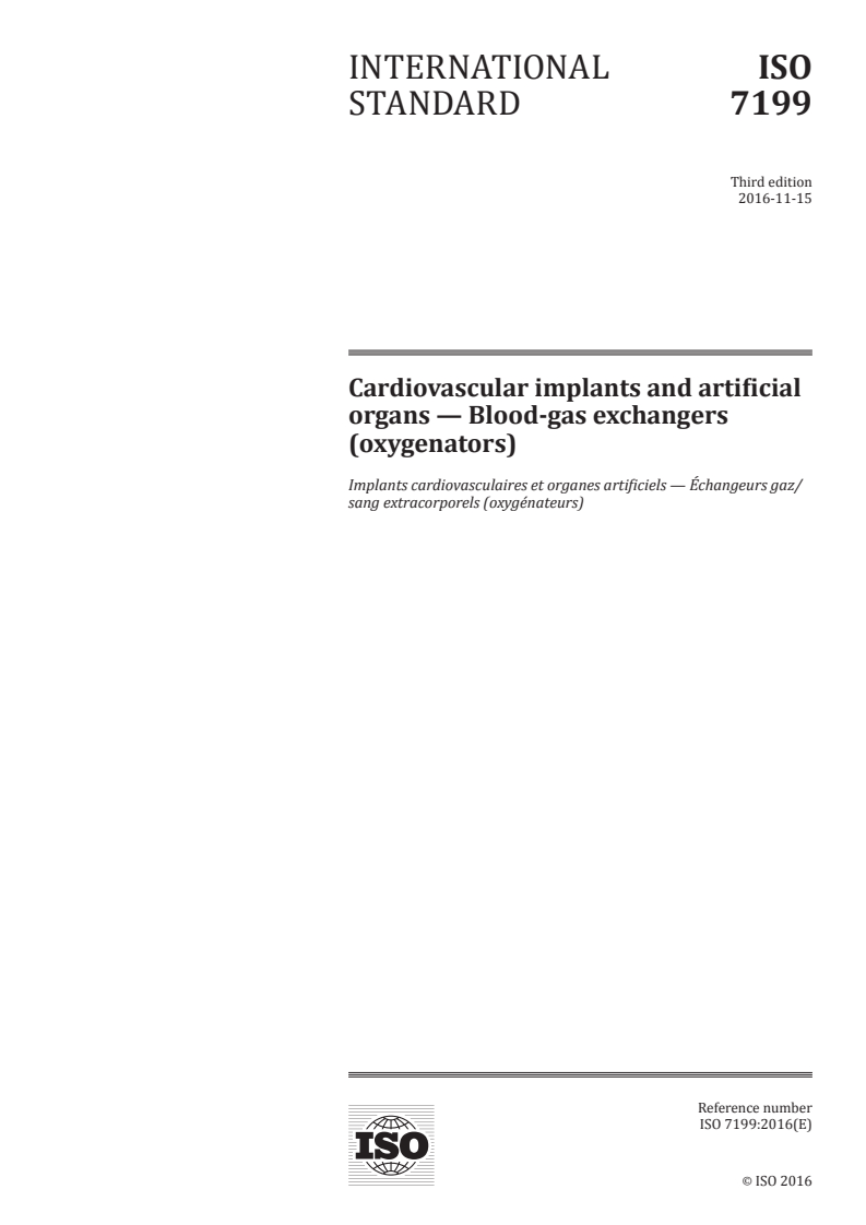 ISO 7199:2016 ISO 7199:2016 - Cardiovascular implants and artificial organs — Blood-gas exchangers (oxygenators)/7/2016 - Page 1 preview