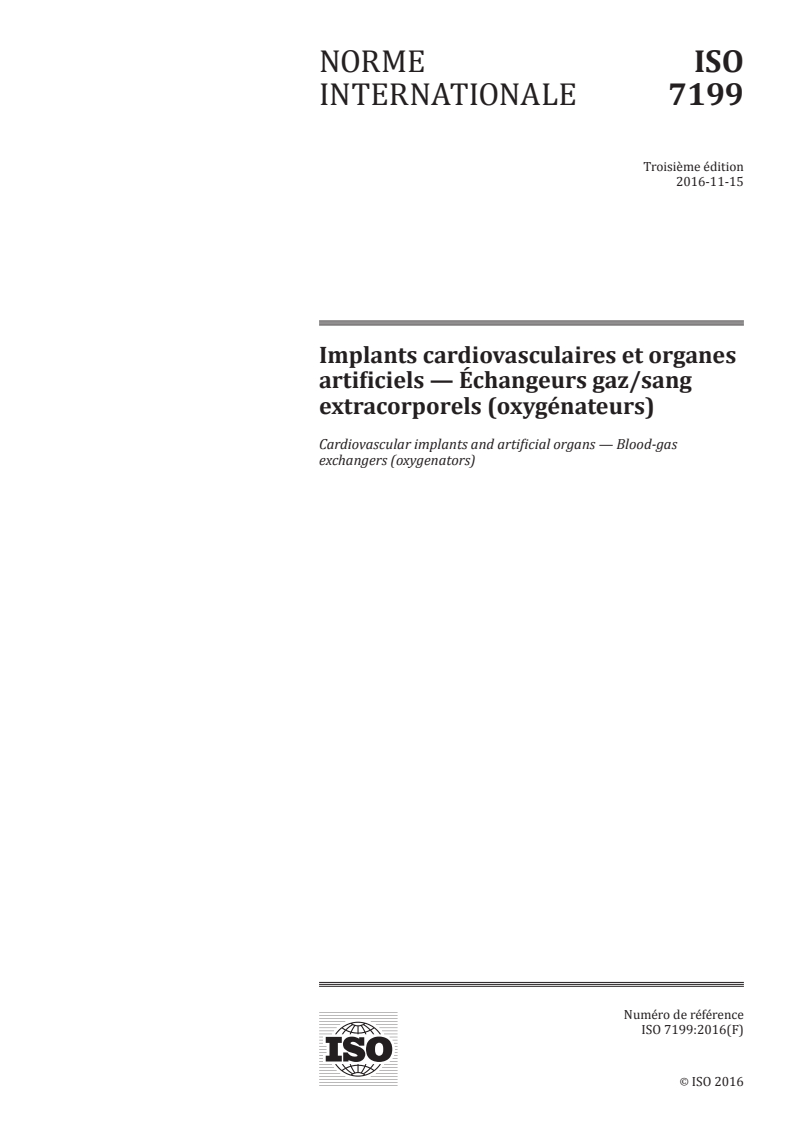 ISO 7199:2016 ISO 7199:2016 - Implants cardiovasculaires et organes artificiels — Échangeurs gaz/sang extracorporels (oxygénateurs)/20/2017 - Page 1 preview