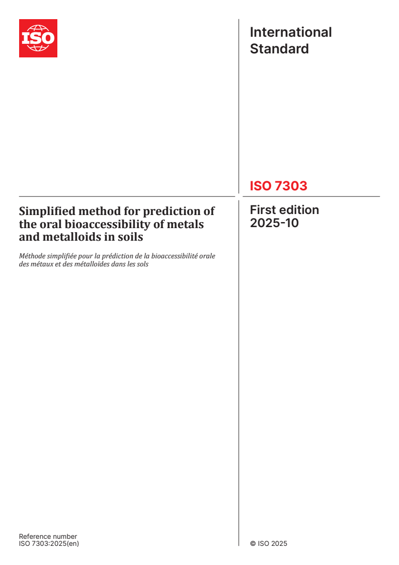 ISO 7303:2025 - Simplified method for prediction of the oral bioaccessibility of metals and metalloids in soils
Released:10/16/2025
