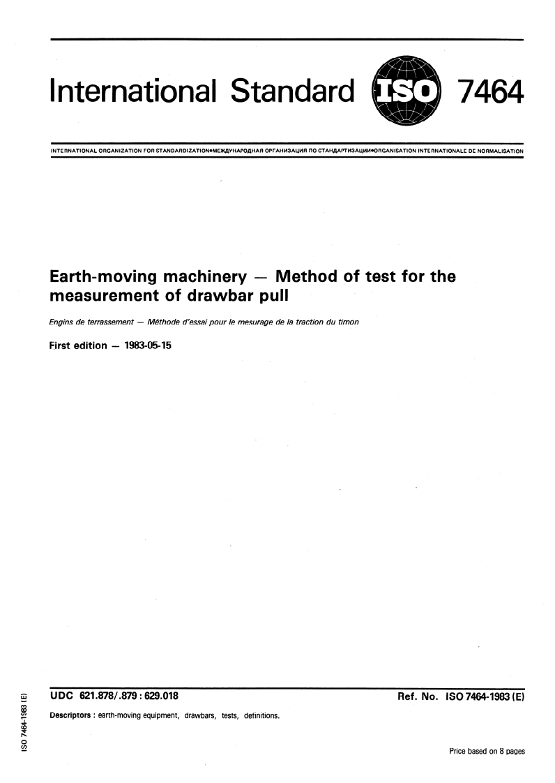 ISO 7464:1983 ISO 7464:1983 - Earth-moving machinery — Method of test for the measurement of drawbar pull/1/1983 - Page 1 preview