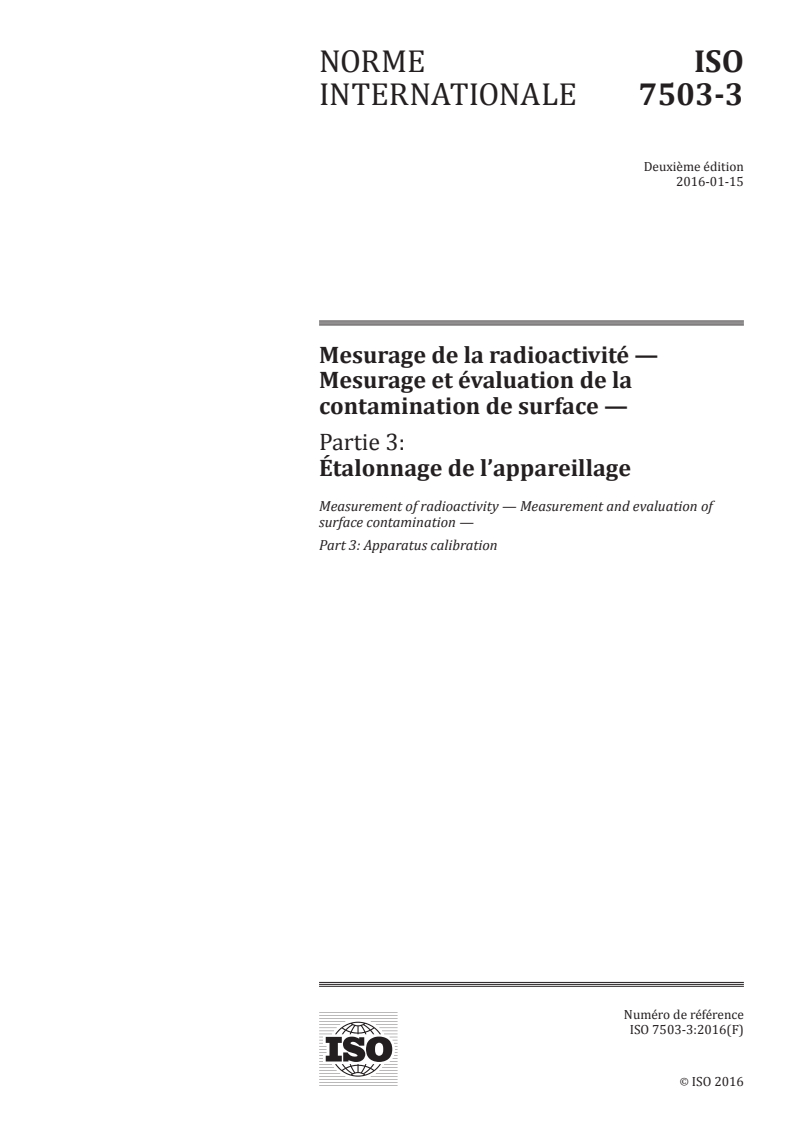 ISO 7503-3:2016 ISO 7503-3:2016 - Mesurage de la radioactivité — Mesurage et évaluation de la contamination de surface — Partie 3: Étalonnage de l'appareillage/21/2017 - Page 1 preview