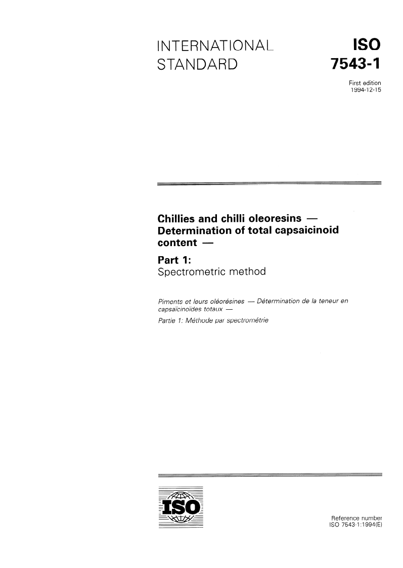 ISO 7543-1:1994 ISO 7543-1:1994 - Chillies and chilli oleoresins — Determination of total capsaicinoid content — Part 1: Spectrometric method/15/1994 - Page 1 preview