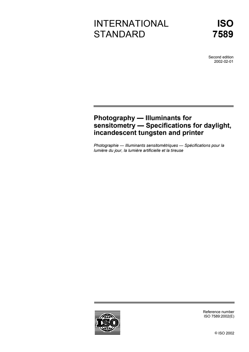 ISO 7589:2002 ISO 7589:2002 - Photography — Illuminants for sensitometry — Specifications for daylight, incandescent tungsten and printer/28/2002 - Page 1 preview