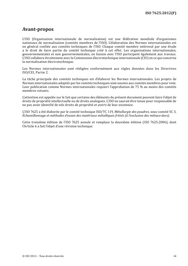 ISO 7625:2012 ISO 7625:2012 - Matériaux métalliques frittés, à l'exclusion des métaux-durs — Préparation des échantillons pour analyse chimique en vue du dosage du carbone/13/2012 - Page 3 preview