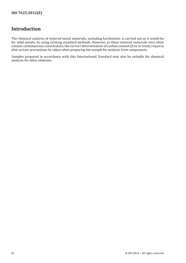 ISO 7625:2012 ISO 7625:2012 - Sintered metal materials, excluding hardmetals — Preparation of samples for chemical analysis for determination of carbon content/13/2012 - Page 4 preview