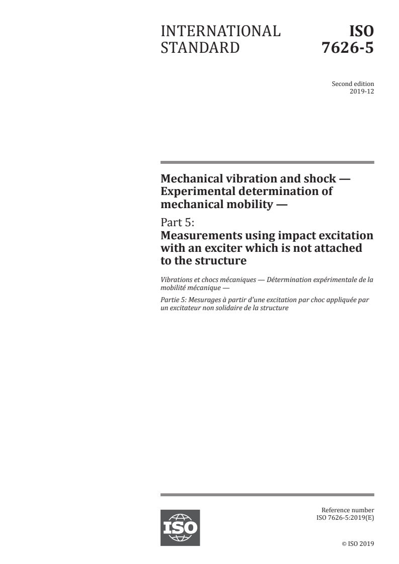 ISO 7626-5:2019 ISO 7626-5:2019 - Mechanical vibration and shock — Experimental determination of mechanical mobility — Part 5: Measurements using impact excitation with an exciter which is not attached to the structure/2/2019 - Page 1 preview