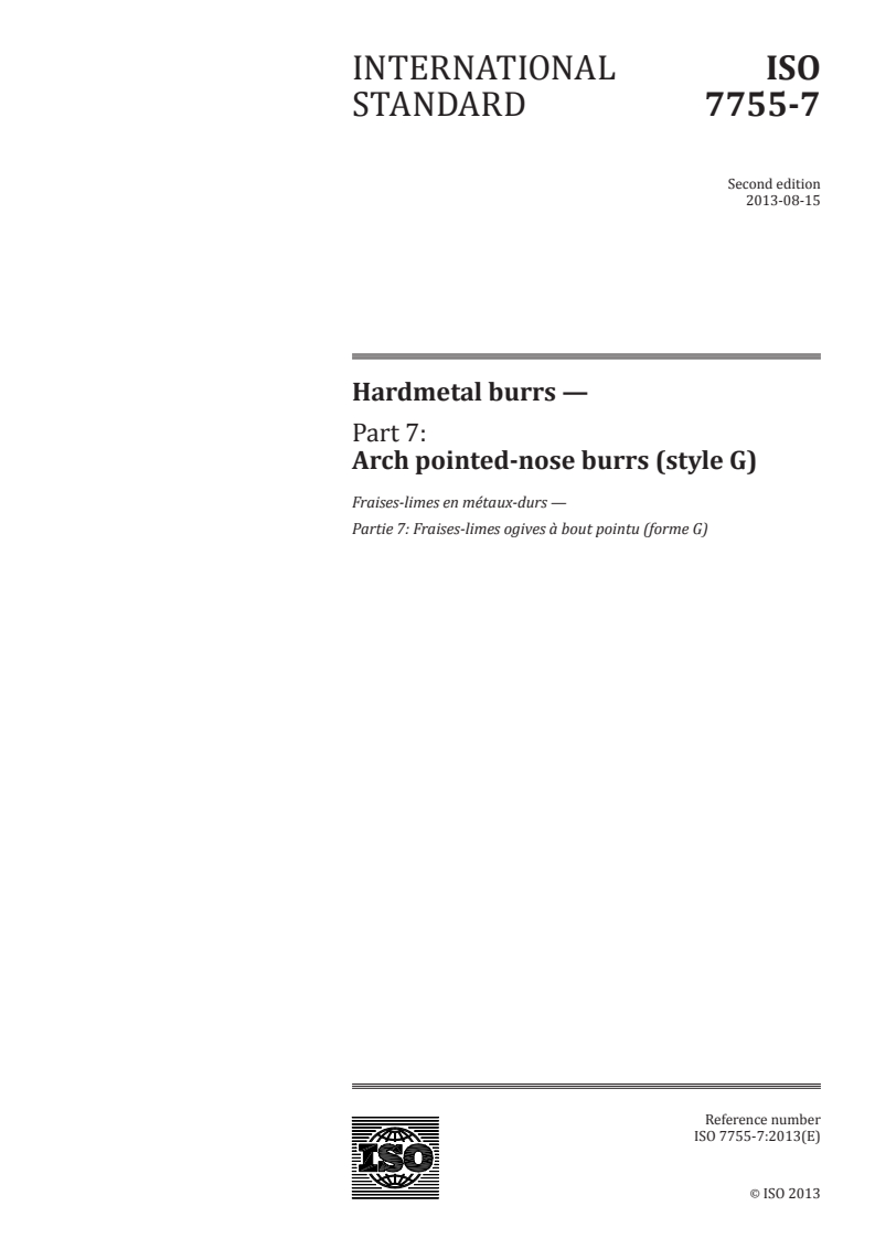 ISO 7755-7:2013 ISO 7755-7:2013 - Hardmetal burrs — Part 7: Arch pointed-nose burrs (style G)/8/2013 - Page 1 preview