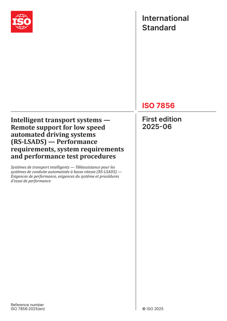 ISO 7856:2025 - Intelligent transport systems — Remote support for low speed automated driving systems (RS-LSADS) — Performance requirements, system requirements and performance test procedures
Released:3. 06. 2025