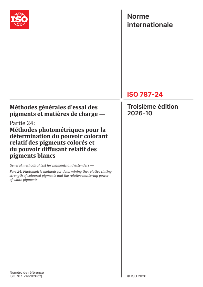 ISO 787-24:2026 ISO 787-24:2026 - Méthodes générales d’essai des pigments et matières de charge — Partie 24: Méthodes photométriques pour la détermination du pouvoir colorant relatif des pigments colorés et du pouvoir diffusant relatif des pigments blancs - Page 1 preview