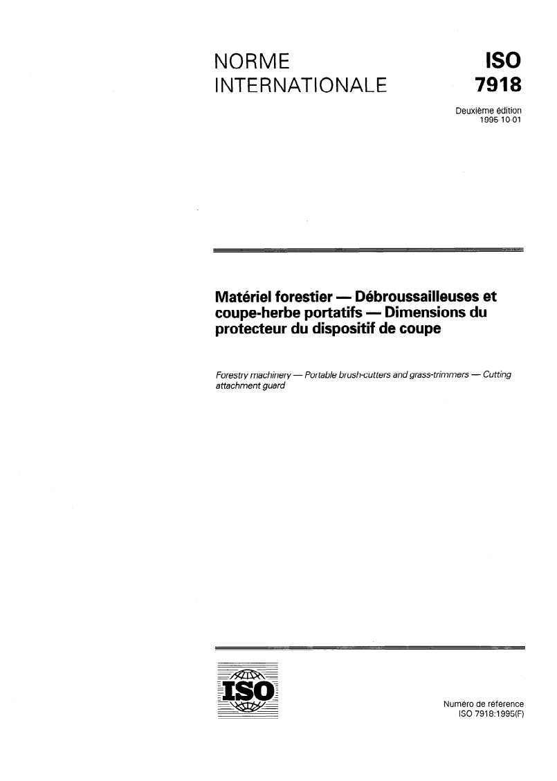 ISO 7918:1995 ISO 7918:1995 - Matériel forestier — Débroussailleuses et coupe-herbe portatifs — Dimensions du protecteur du dispositif de coupe/5/1995 - Page 1 preview
