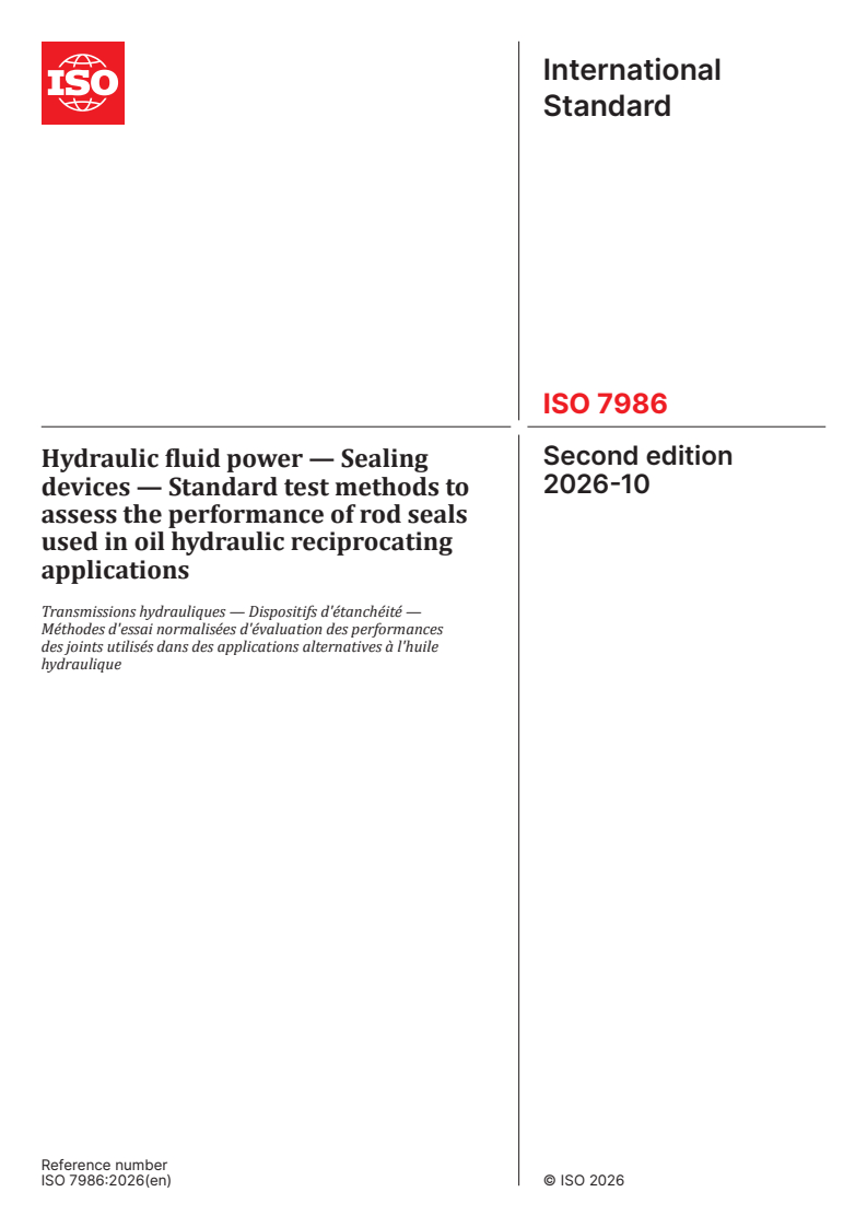 ISO 7986:2026 ISO 7986:2026 - Hydraulic fluid power — Sealing devices — Standard test methods to assess the performance of rod seals used in oil hydraulic reciprocating applications - Page 1 preview