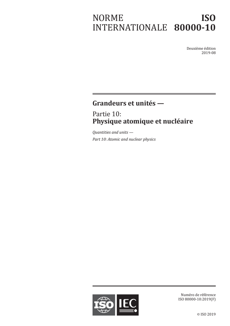 ISO 80000-10:2019 ISO 80000-10:2019 - Grandeurs et unités — Partie 10: Physique atomique et nucléaire/9/2019 - Page 1 preview