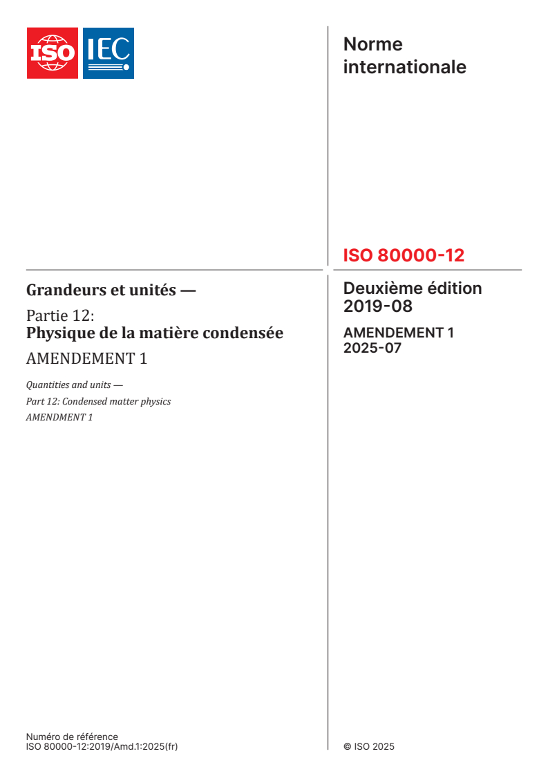 ISO 80000-12:2019/Amd 1:2025 - Grandeurs et unités — Partie 12: Physique de la matière condensée — Amendement 1
Released:24. 07. 2025