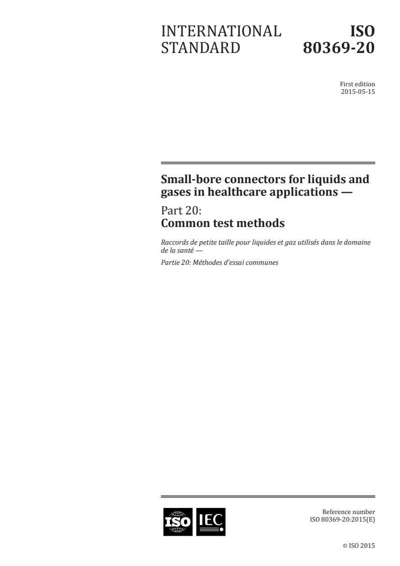 ISO 80369-20:2015 ISO 80369-20:2015 - Small-bore connectors for liquids and gases in healthcare applications — Part 20: Common test methods/11/2015 - Page 1 preview