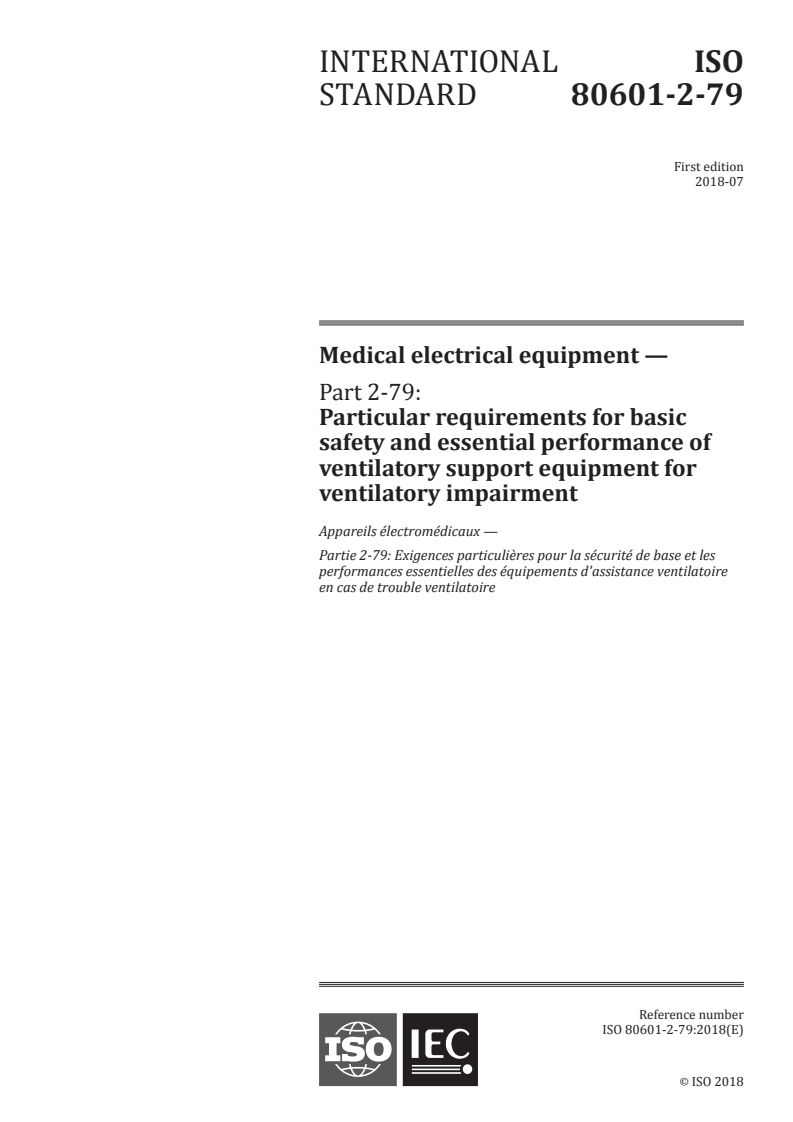 ISO 80601-2-79:2018 ISO 80601-2-79:2018 - Medical electrical equipment — Part 2-79: Particular requirements for basic safety and essential performance of ventilatory support equipment for ventilatory impairment
Released:7/18/2018 - Page 1 preview
