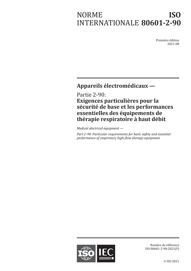 ISO 80601-2-90:2021 ISO 80601-2-90:2021 - Appareils électromédicaux — Partie 2-90: Exigences particulières pour la sécurité de base et les performances essentielles des équipements de thérapie respiratoire à haut débit/30/2021 - Page 1 preview