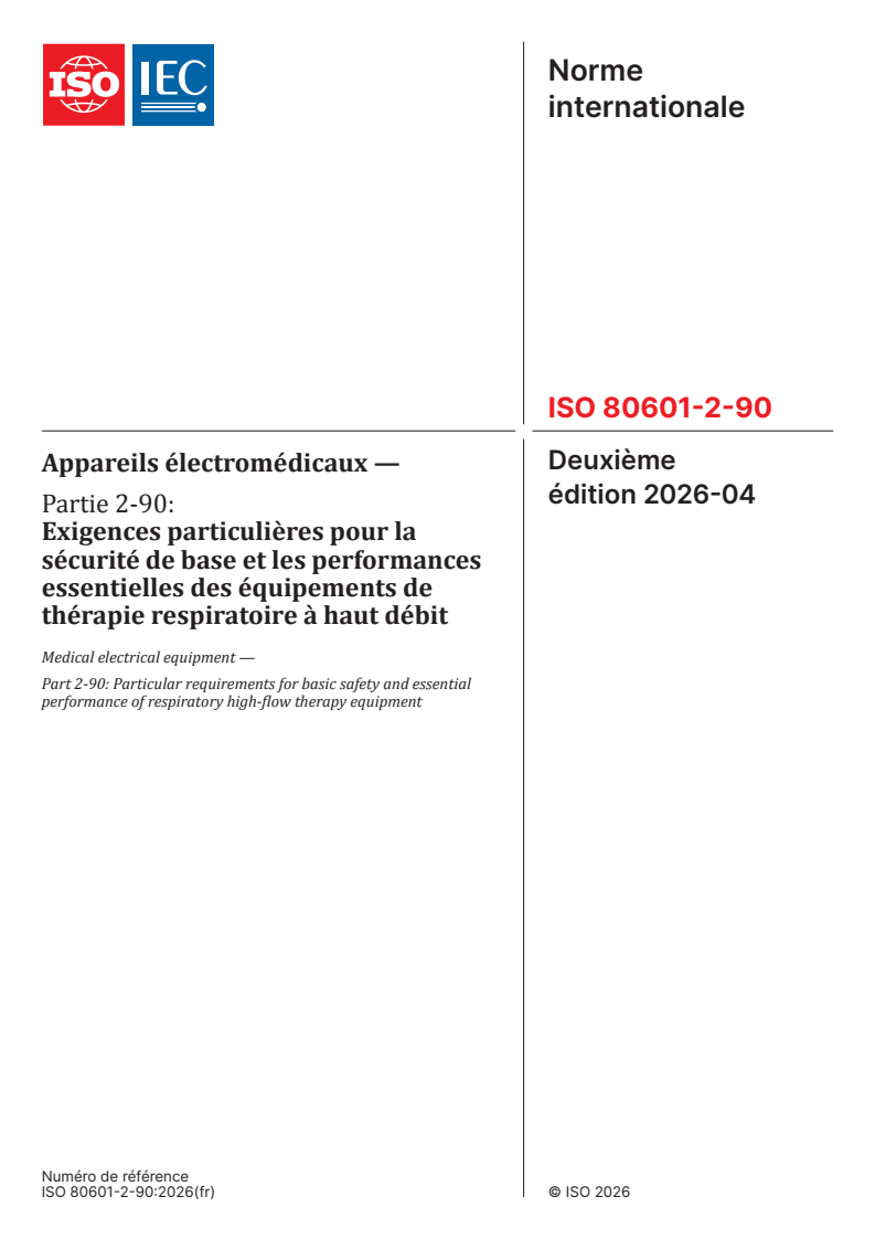 ISO 80601-2-90:2026 ISO 80601-2-90:2026 - Appareils électromédicaux — Partie 2-90: Exigences particulières pour la sécurité de base et les performances essentielles des équipements de thérapie respiratoire à haut débit - Page 1 preview