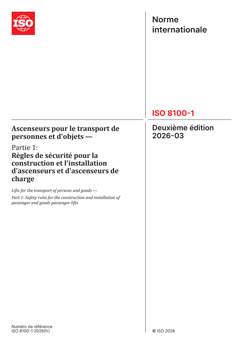 ISO 8100-1:2026 ISO 8100-1:2026 - Ascenseurs pour le transport de personnes et d'objets — Partie 1: Règles de sécurité pour la construction et l'installation d'ascenseurs et d'ascenseurs de charge - Page 1 preview