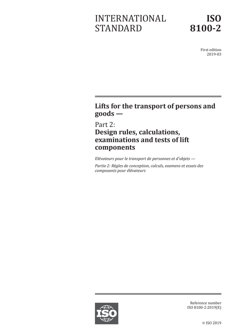 ISO 8100-2:2019 ISO 8100-2:2019 - Lifts for the transport of persons and goods — Part 2: Design rules, calculations, examinations and tests of lift components/11/2019 - Page 1 preview