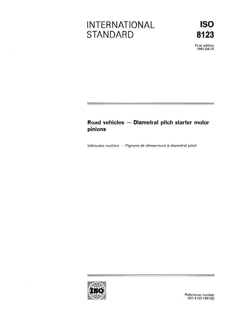 ISO 8123:1991 ISO 8123:1991 - Road vehicles — Diametral pitch starter motor pinions/25/1991 - Page 1 preview