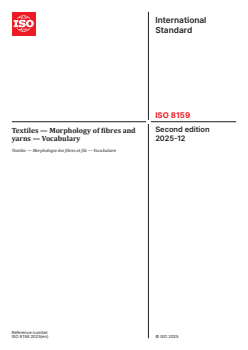 ISO 8159:2025 - Textiles — Morphology of fibres and yarns — Vocabulary
Released:8. 12. 2025 - Page 1 preview