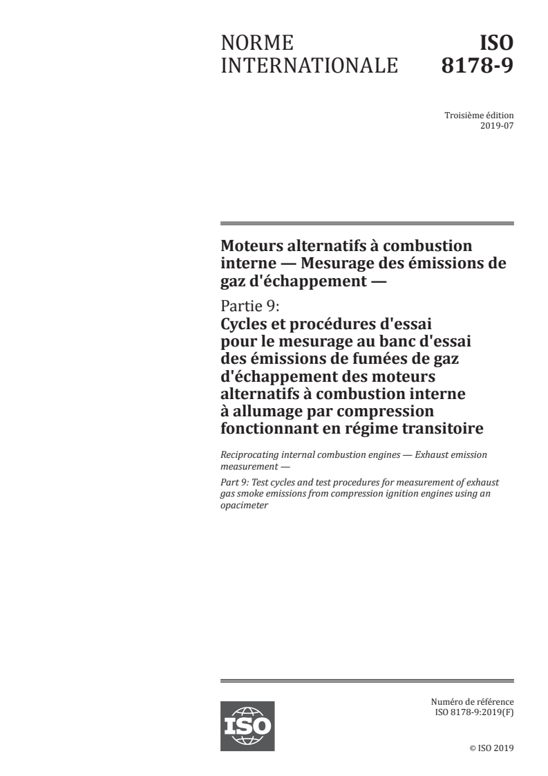 ISO 8178-9:2019 ISO 8178-9:2019 - Moteurs alternatifs à combustion interne — Mesurage des émissions de gaz d'échappement — Partie 9: Cycles et procédures d'essai pour le mesurage au banc d'essai des émissions de fumées de gaz d'échappement des moteurs alternatifs à combustion interne à allumage par compression fonctionnant en régime transitoire/22/2019 - Page 1 preview