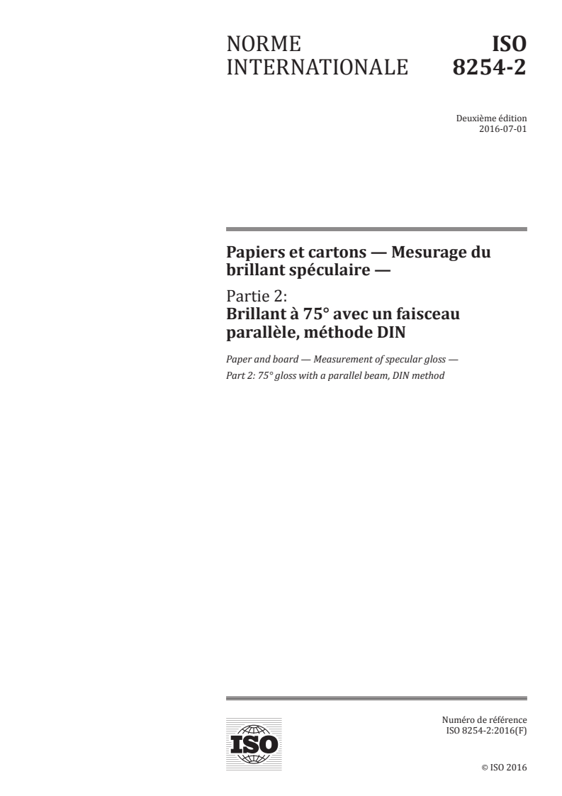 ISO 8254-2:2016 ISO 8254-2:2016 - Papiers et cartons — Mesurage du brillant spéculaire — Partie 2: Brillant à 75 degrés avec un faisceau parallèle, méthode DIN/30/2016 - Page 1 preview