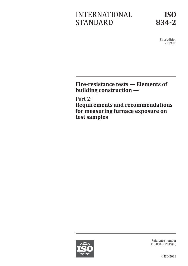 ISO 834-2:2019 ISO 834-2:2019 - Fire-resistance tests — Elements of building construction — Part 2: Requirements and recommendations for measuring furnace exposure on test samples/20/2019 - Page 1 preview