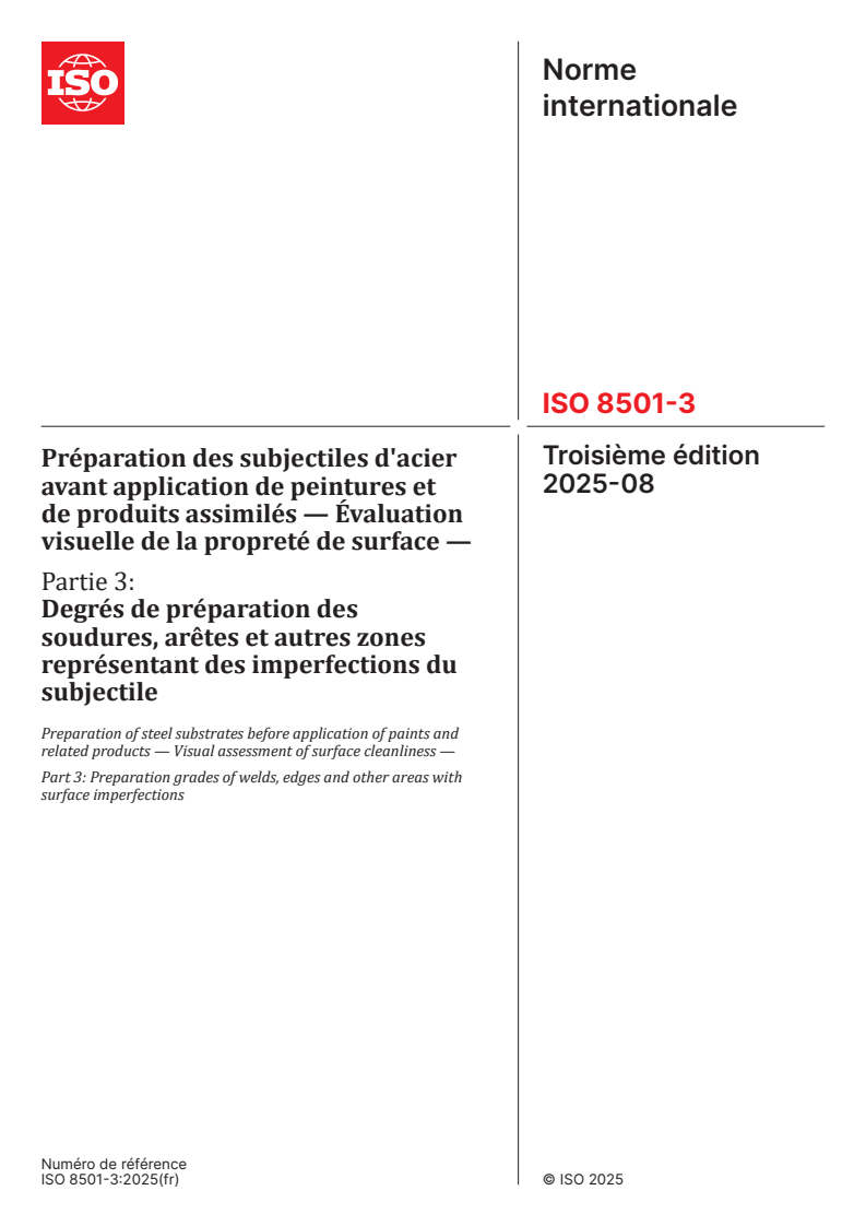 ISO 8501-3:2025 - Préparation des subjectiles d'acier avant application de peintures et de produits assimilés — Évaluation visuelle de la propreté de surface — Partie 3: Degrés de préparation des soudures, arêtes et autres zones représentant des imperfections du subjectile
Released:12. 08. 2025
