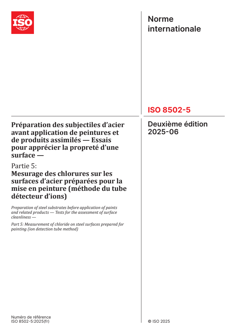 ISO 8502-5:2025 - Préparation des subjectiles d’acier avant application de peintures et de produits assimilés — Essais pour apprécier la propreté d’une surface — Partie 5: Mesurage des chlorures sur les surfaces d’acier préparées pour la mise en peinture (méthode du tube détecteur d’ions)
Released:11. 07. 2025
