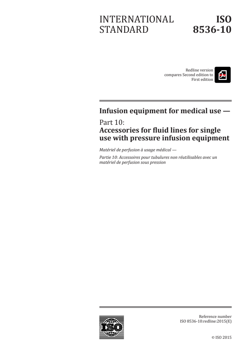 ISO 8536-10:2015 REDLINE ISO 8536-10:2015 - Infusion equipment for medical use — Part 10: Accessories for fluid lines for single use with pressure infusion equipment/10/2015 - Page 1 preview