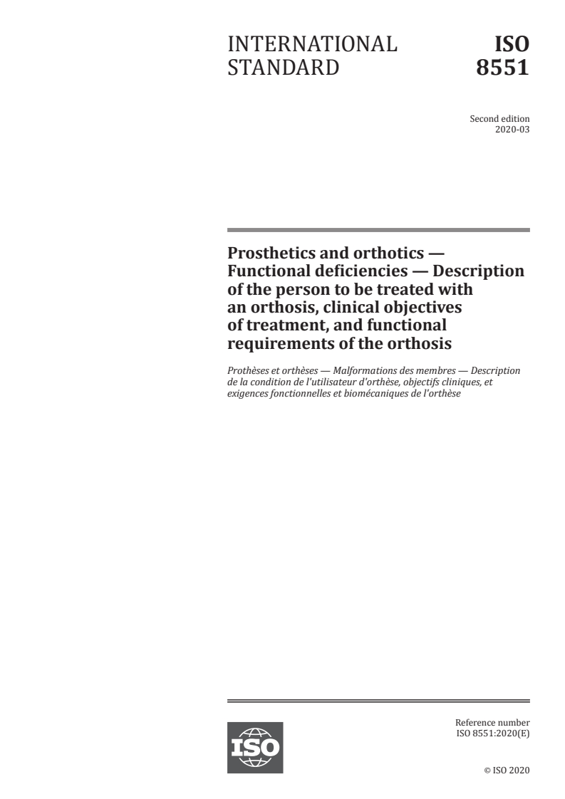 ISO 8551:2020 ISO 8551:2020 - Prosthetics and orthotics — Functional deficiencies — Description of the person to be treated with an orthosis, clinical objectives of treatment, and functional requirements of the orthosis
Released:3/9/2020 - Page 1 preview