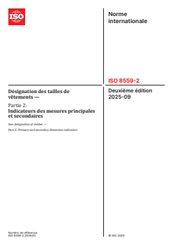 ISO 8559-2:2025 - Désignation des tailles de vêtements — Partie 2: Indicateurs des mesures principales et secondaires
Released:9/23/2025 - Page 1 preview