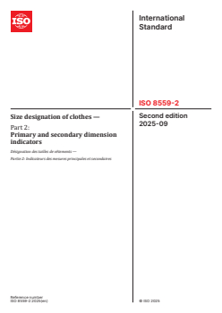 ISO 8559-2:2025 - Size designation of clothes — Part 2: Primary and secondary dimension indicators
Released:18. 09. 2025 - Page 1 preview