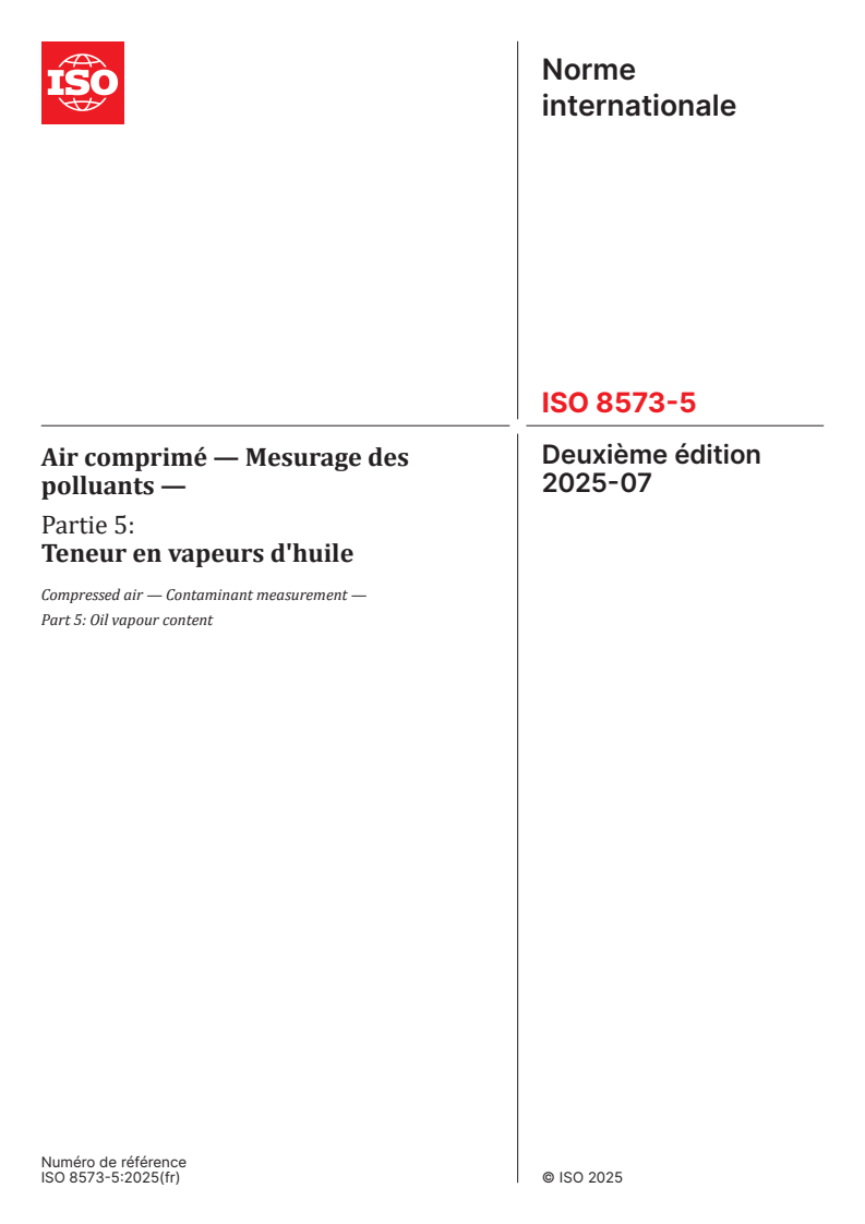 ISO 8573-5:2025 - Air comprimé — Mesurage des polluants — Partie 5: Teneur en vapeurs d'huile
Released:8. 08. 2025