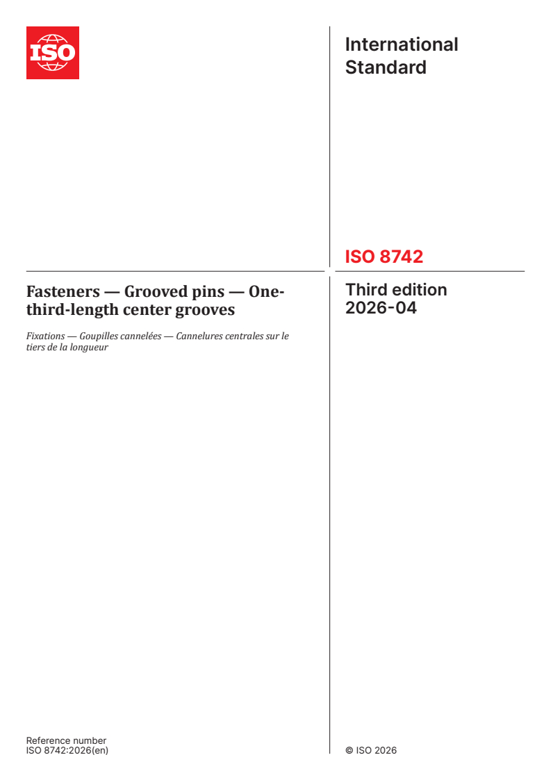 ISO 8742:2026 ISO 8742:2026 - Fasteners — Grooved pins — One-third-length center grooves - Page 1 preview