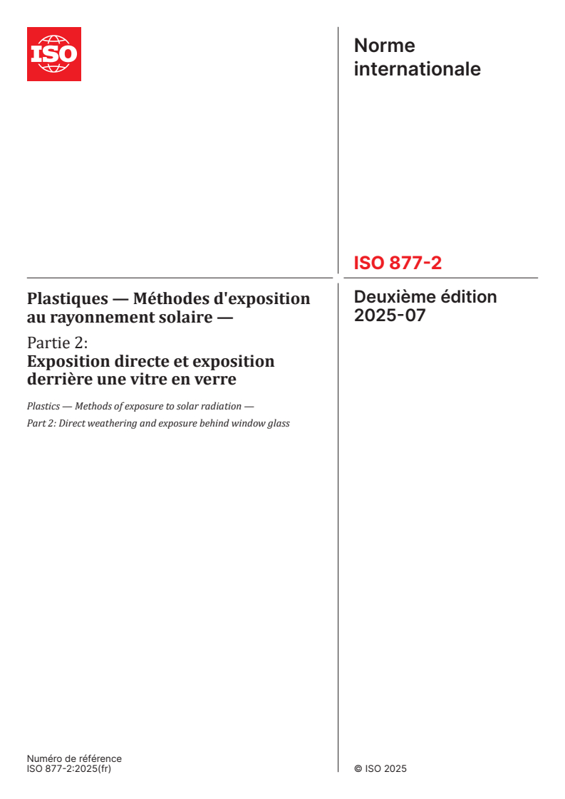 ISO 877-2:2025 - Plastiques — Méthodes d'exposition au rayonnement solaire — Partie 2: Exposition directe et exposition derrière une vitre en verre
Released:22. 07. 2025