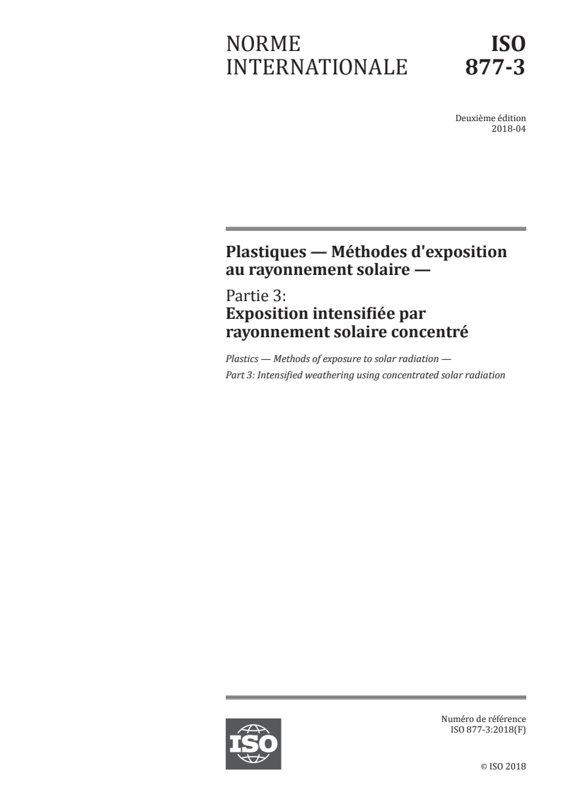 ISO 877-3:2018 ISO 877-3:2018 - Plastiques — Méthodes d'exposition au rayonnement solaire — Partie 3: Exposition intensifiée par rayonnement solaire concentré
Released:4/13/2018 - Page 1 preview
