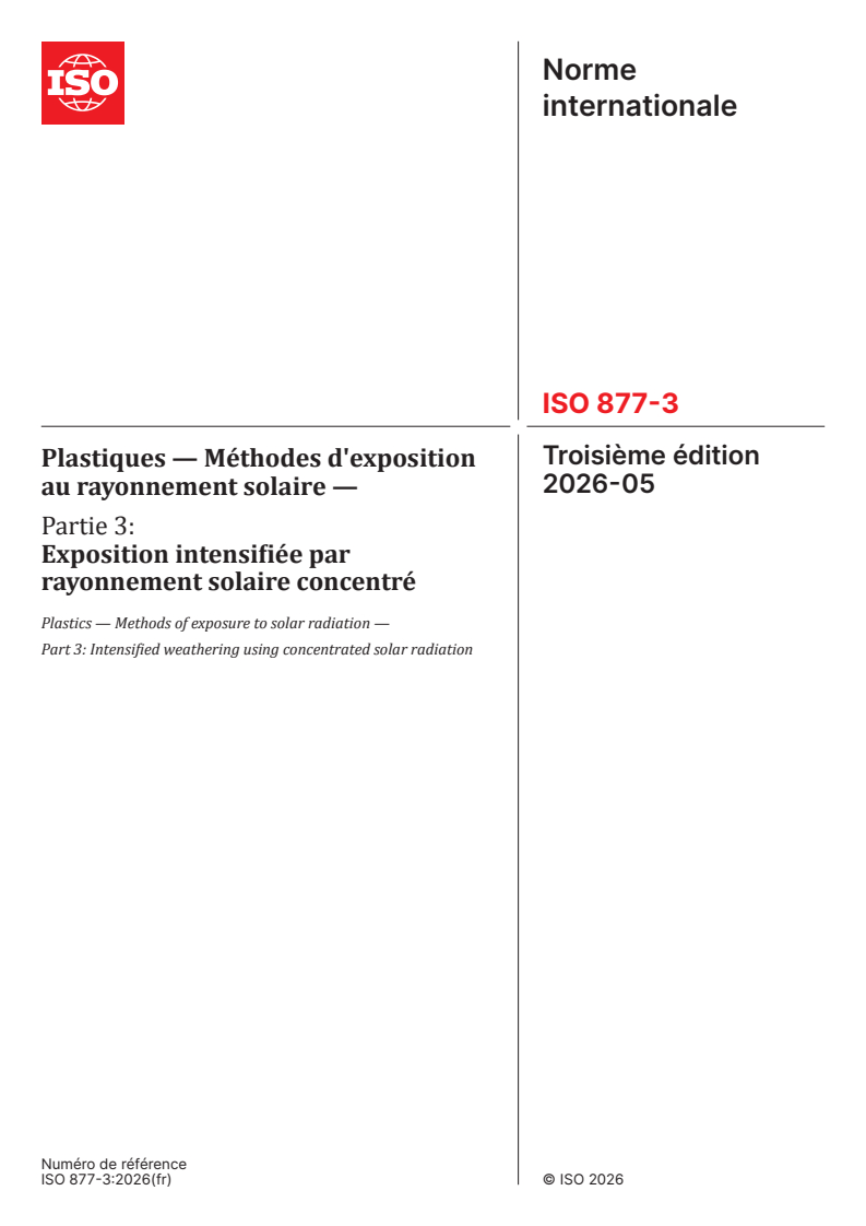ISO 877-3:2026 ISO 877-3:2026 - Plastiques — Méthodes d'exposition au rayonnement solaire — Partie 3: Exposition intensifiée par rayonnement solaire concentré - Page 1 preview