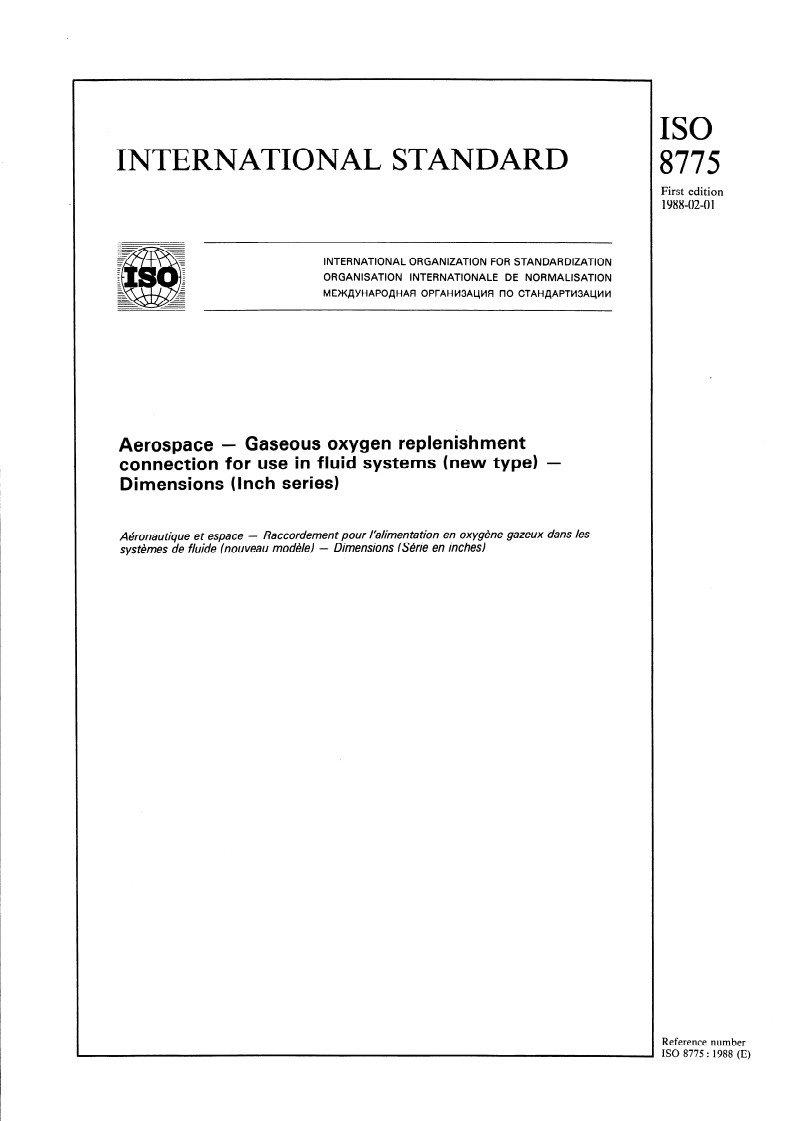 ISO 8775:1988 ISO 8775:1988 - Aerospace — Gaseous oxygen replenishment connection for use in fluid systems (new type) — Dimensions (Inch series)/28/1988 - Page 1 preview