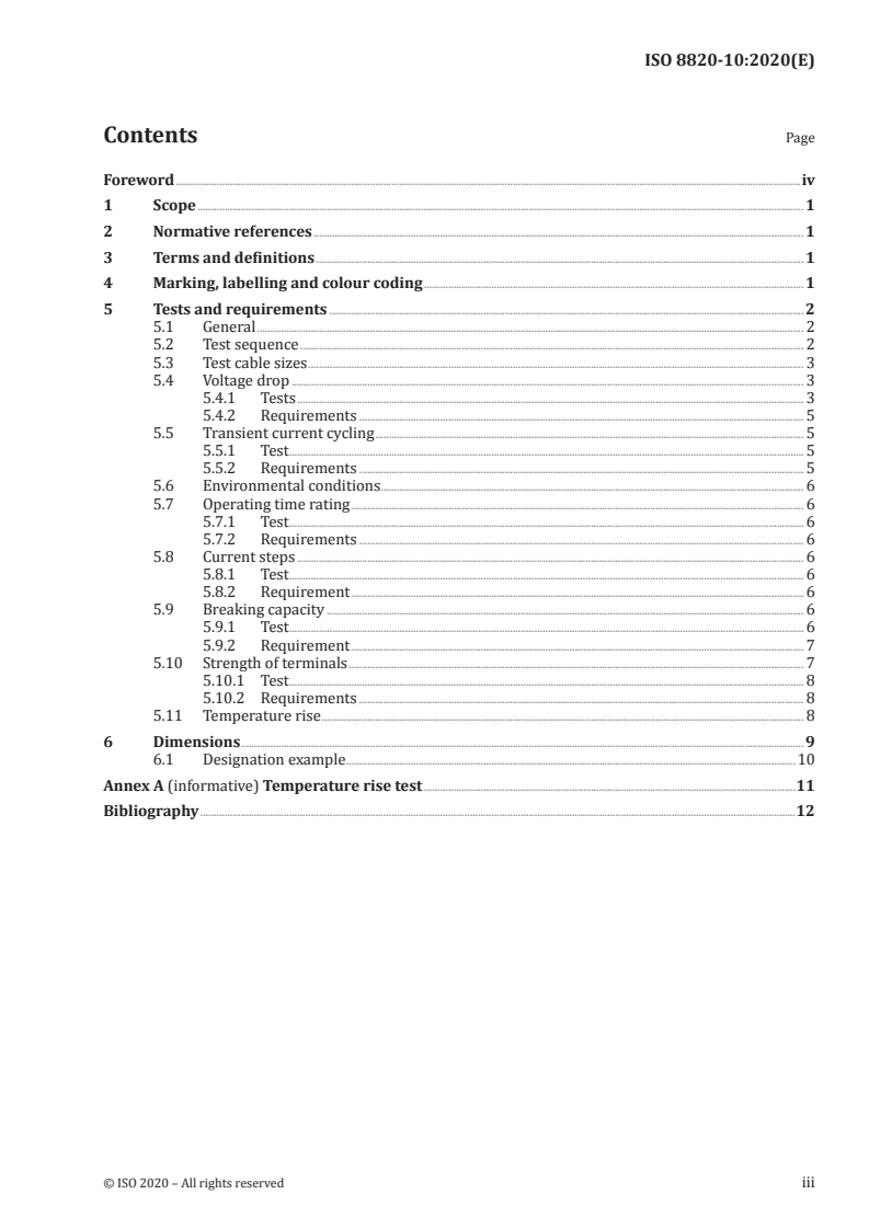 ISO 8820-10:2020 ISO 8820-10:2020 - Road vehicles — Fuse-links — Part 10: Fuse-links with tabs Type L (high current miniature)
Released:12/9/2020 - Page 3 preview