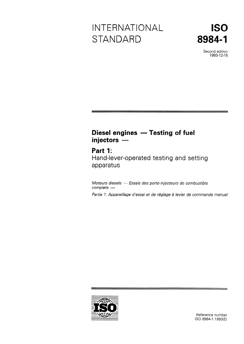 ISO 8984-1:1993 ISO 8984-1:1993 - Diesel engines — Testing of fuel injectors — Part 1: Hand-lever-operated testing and setting apparatus/16/1993 - Page 1 preview