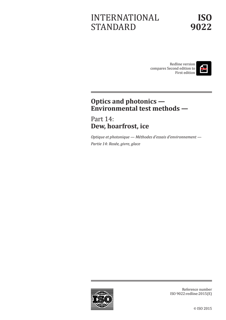 ISO 9022-14:2015 REDLINE ISO 9022-14:2015 - Optics and photonics — Environmental test methods — Part 14: Dew, hoarfrost, ice/25/2015 - Page 1 preview
