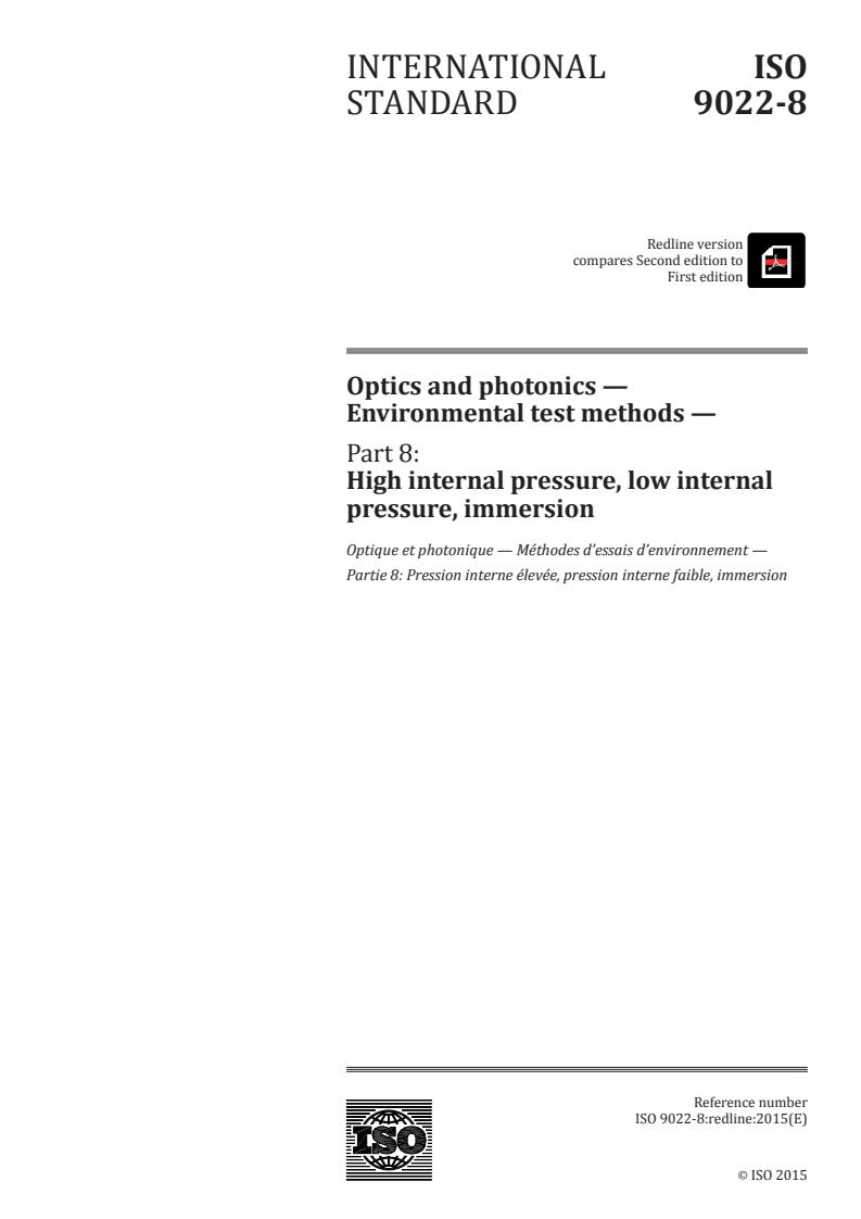 ISO 9022-8:2015 REDLINE ISO 9022-8:2015 - Optics and photonics — Environmental test methods — Part 8: High internal pressure, low internal pressure, immersion/26/2015 - Page 1 preview
