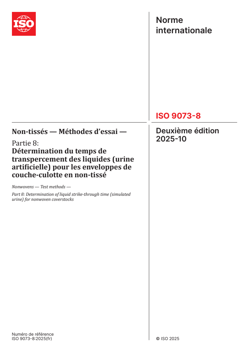 ISO 9073-8:2025 - Non-tissés — Méthodes d’essai — Partie 8: Détermination du temps de transpercement des liquides (urine artificielle) pour les enveloppes de couche-culotte en non-tissé
Released:10/6/2025