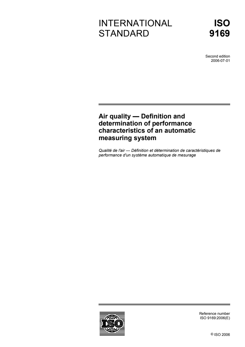 ISO 9169:2006 ISO 9169:2006 - Air quality — Definition and determination of performance characteristics of an automatic measuring system/29/2006 - Page 1 preview