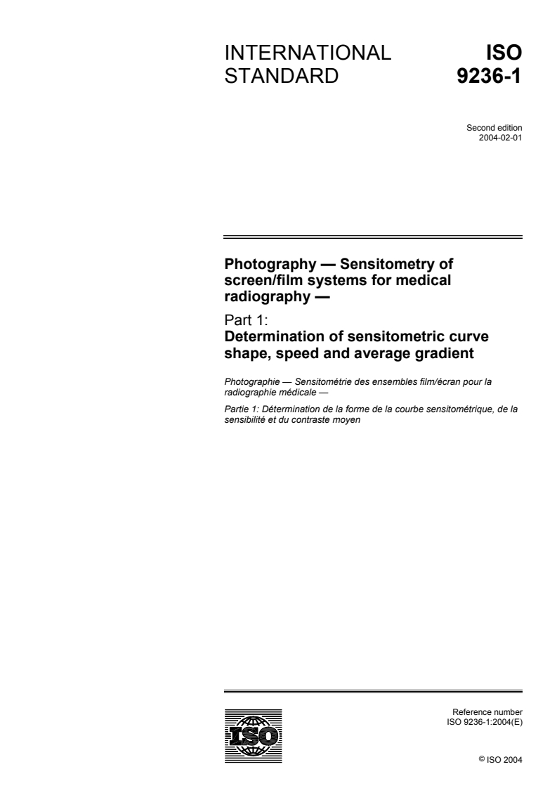 ISO 9236-1:2004 ISO 9236-1:2004 - Photography — Sensitometry of screen/film systems for medical radiography — Part 1: Determination of sensitometric curve shape, speed and average gradient/27/2004 - Page 1 preview